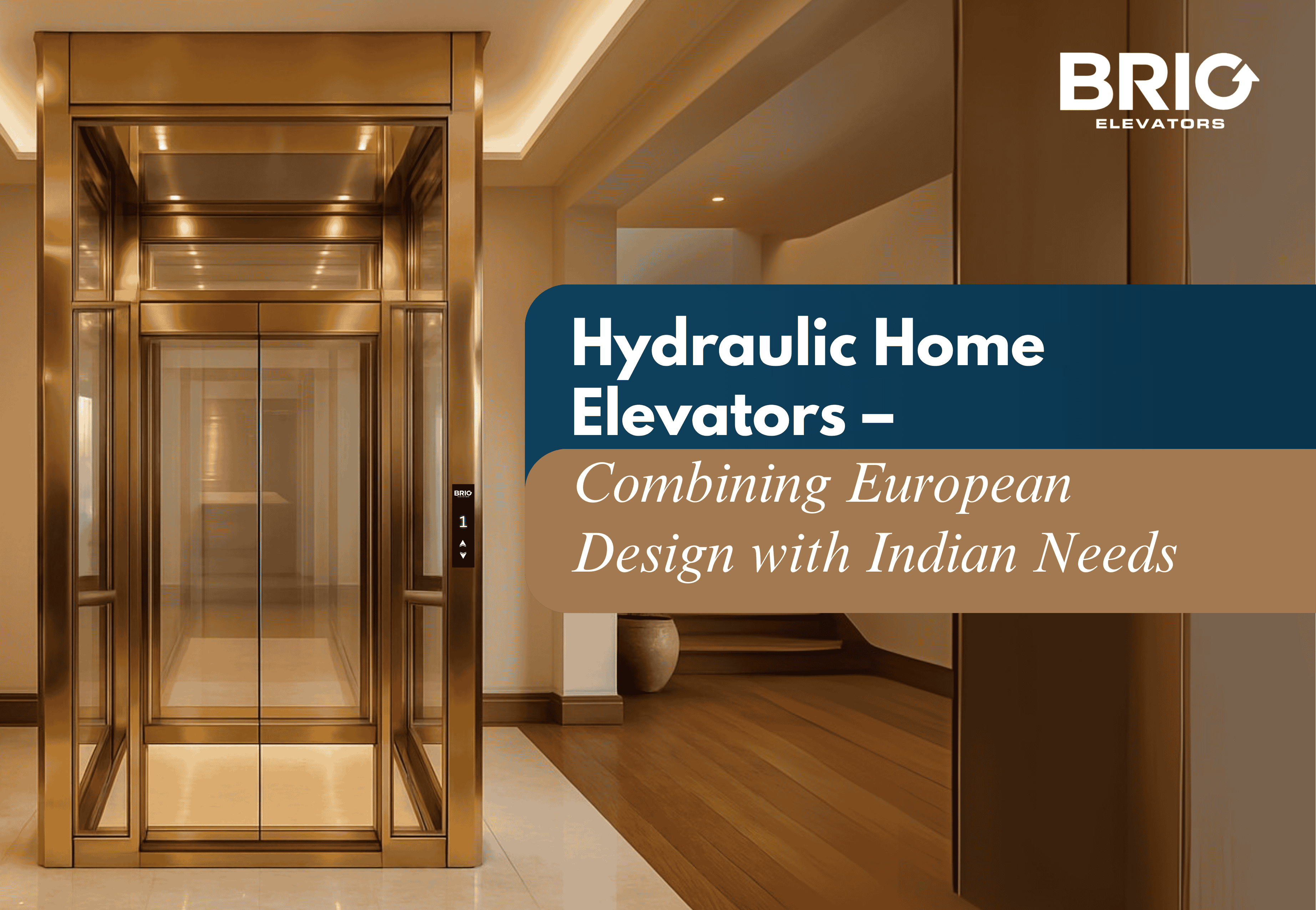 Hydraulic Home Elevators – Combining European Design with Indian Needs