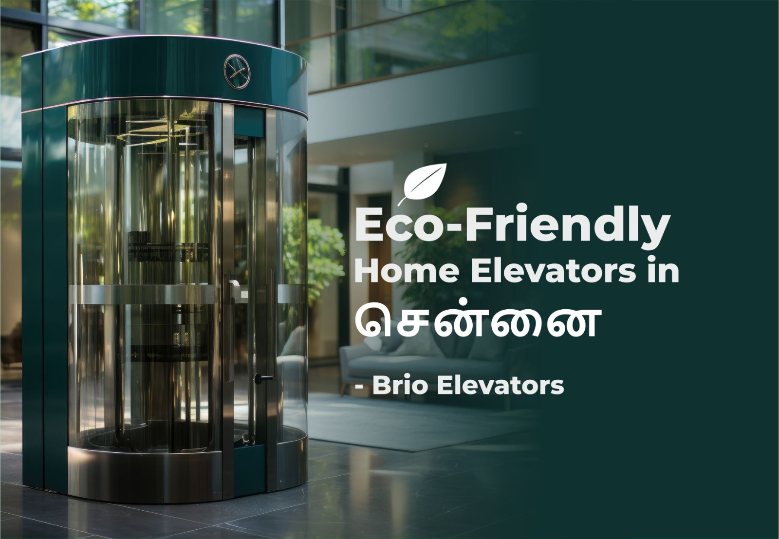 Eco-Friendly Home Elevators in Chennai | Brio Elevators