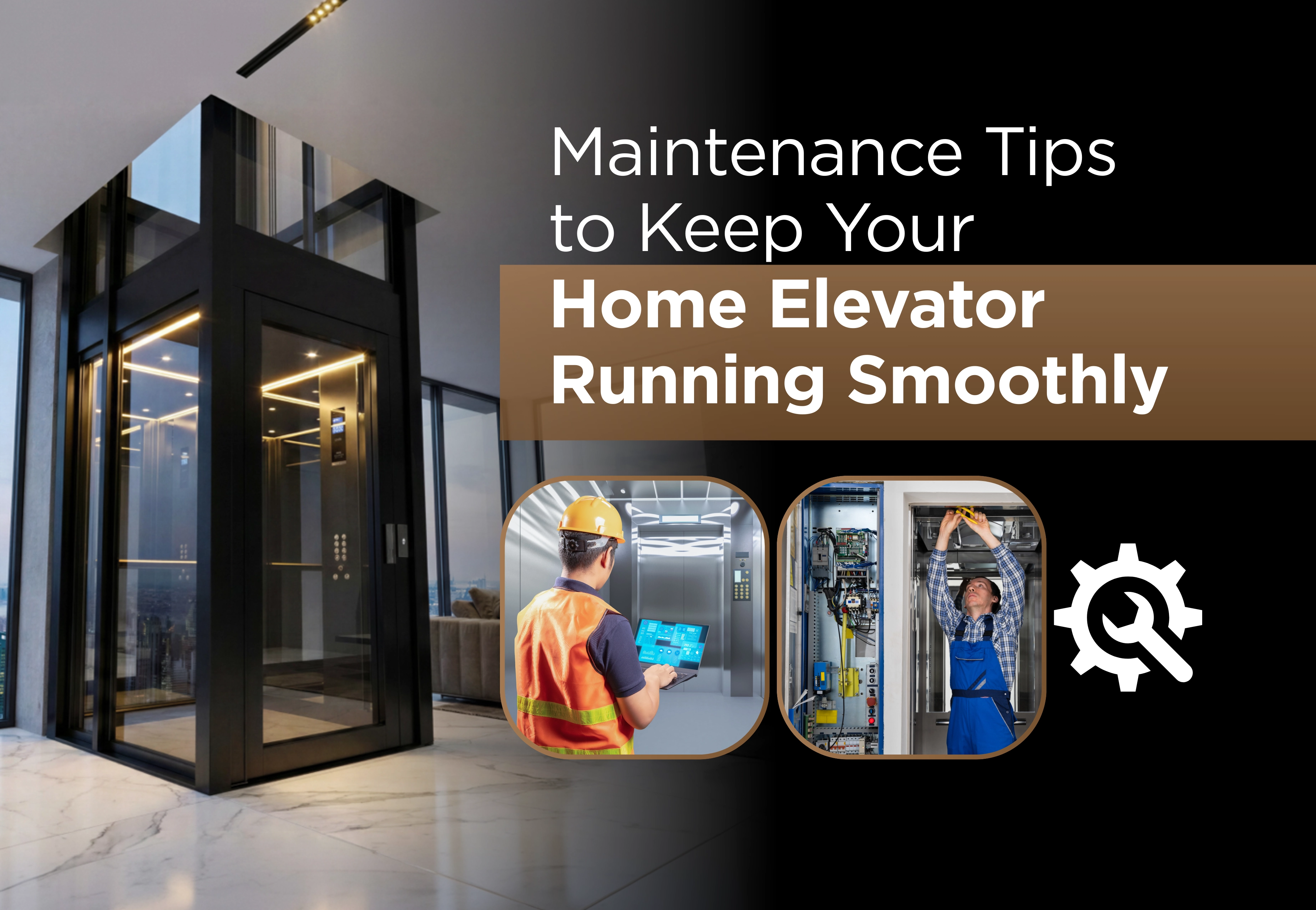Maintenance Tips to Keep Your Home Elevator Running Smoothly