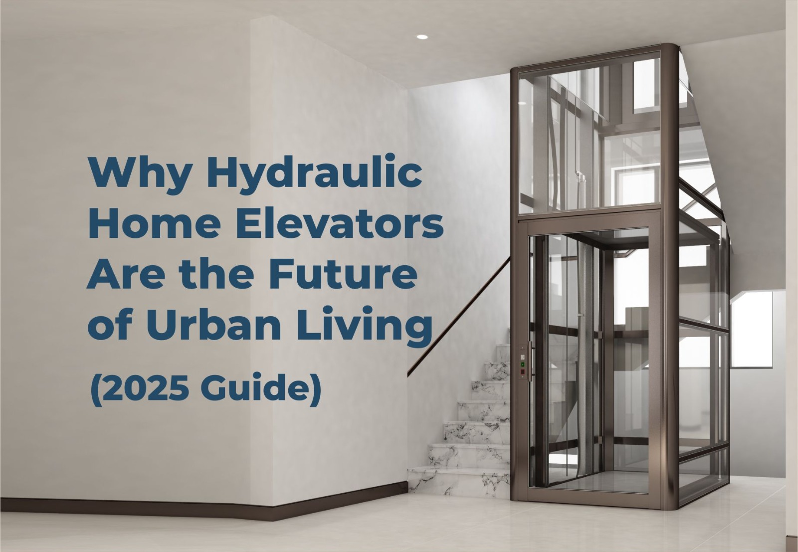Why Home Hydraulic Elevators Are the Future of Urban Living | 2025 Guide