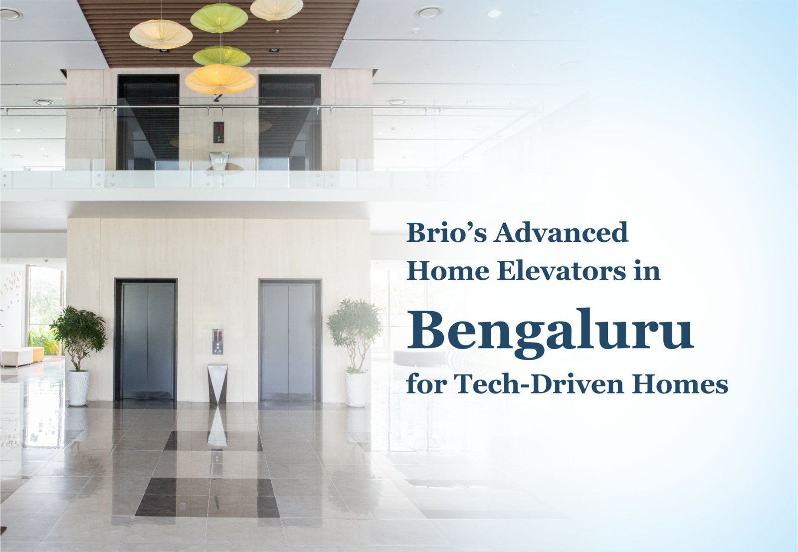 Brio’s Advanced Home Elevators in Bengaluru for Tech-Driven Homes