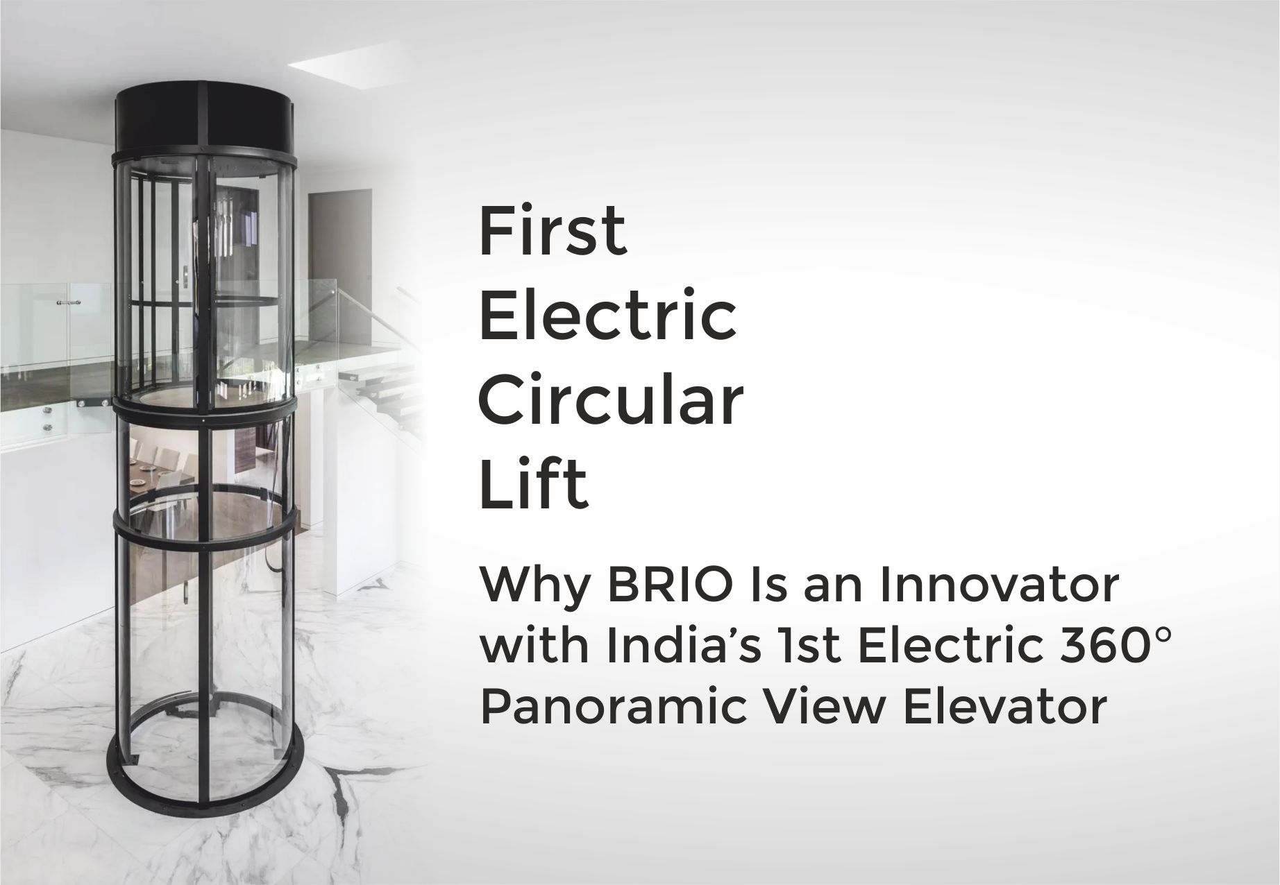 360° Panoramic Elevator – India’s First Electric Circular Lift by BRIO