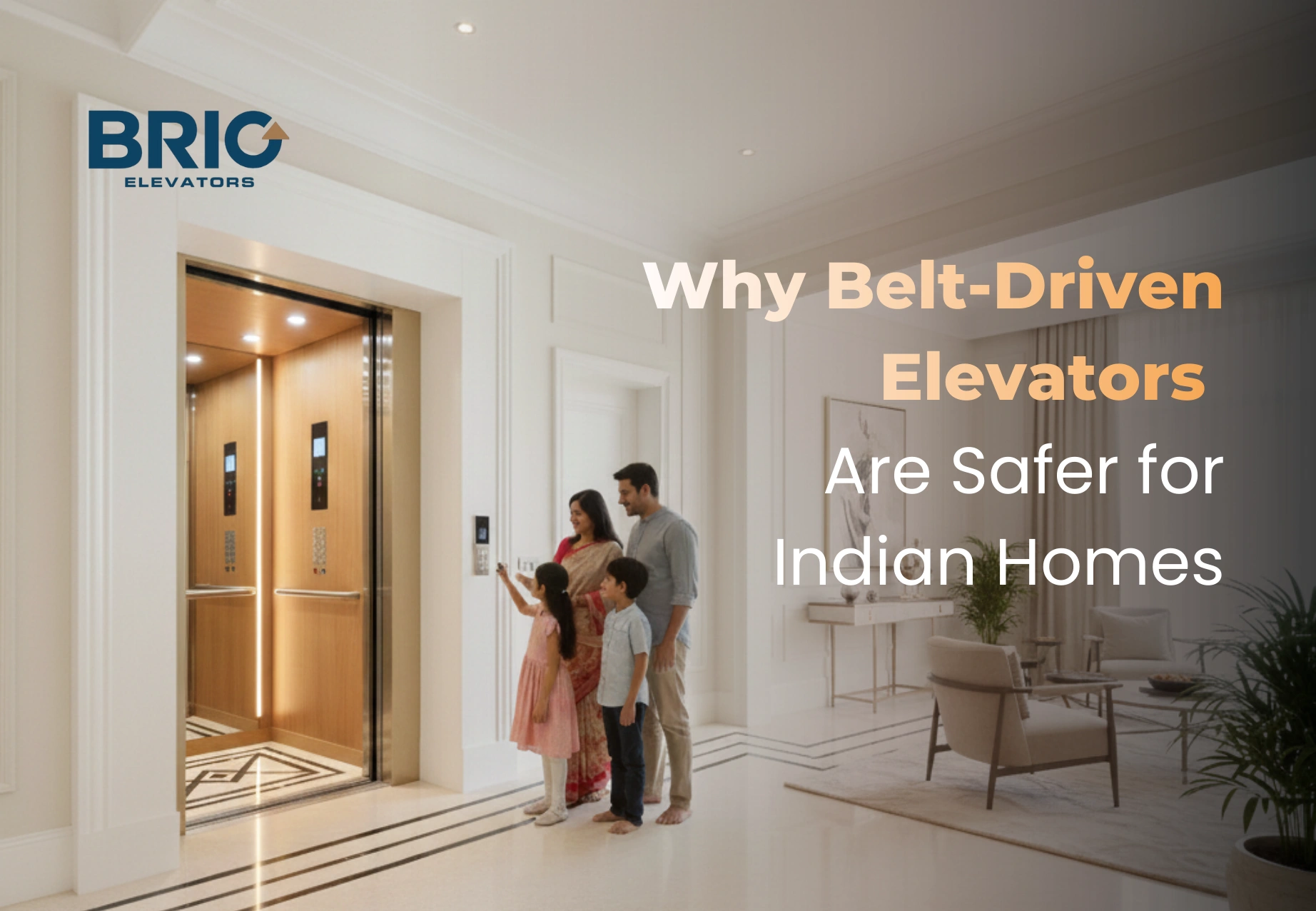 Why Belt-Driven Elevators Are Safer for Indian Homes | Brio Elevators