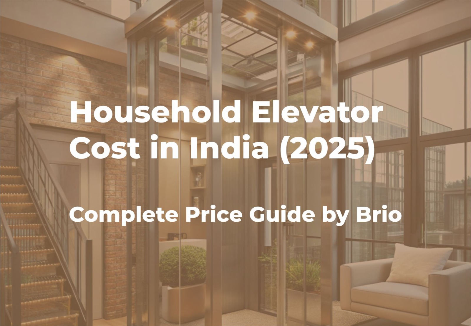 Household Elevator Cost in India 2025 | Complete Price Guide by Brio Elevators 