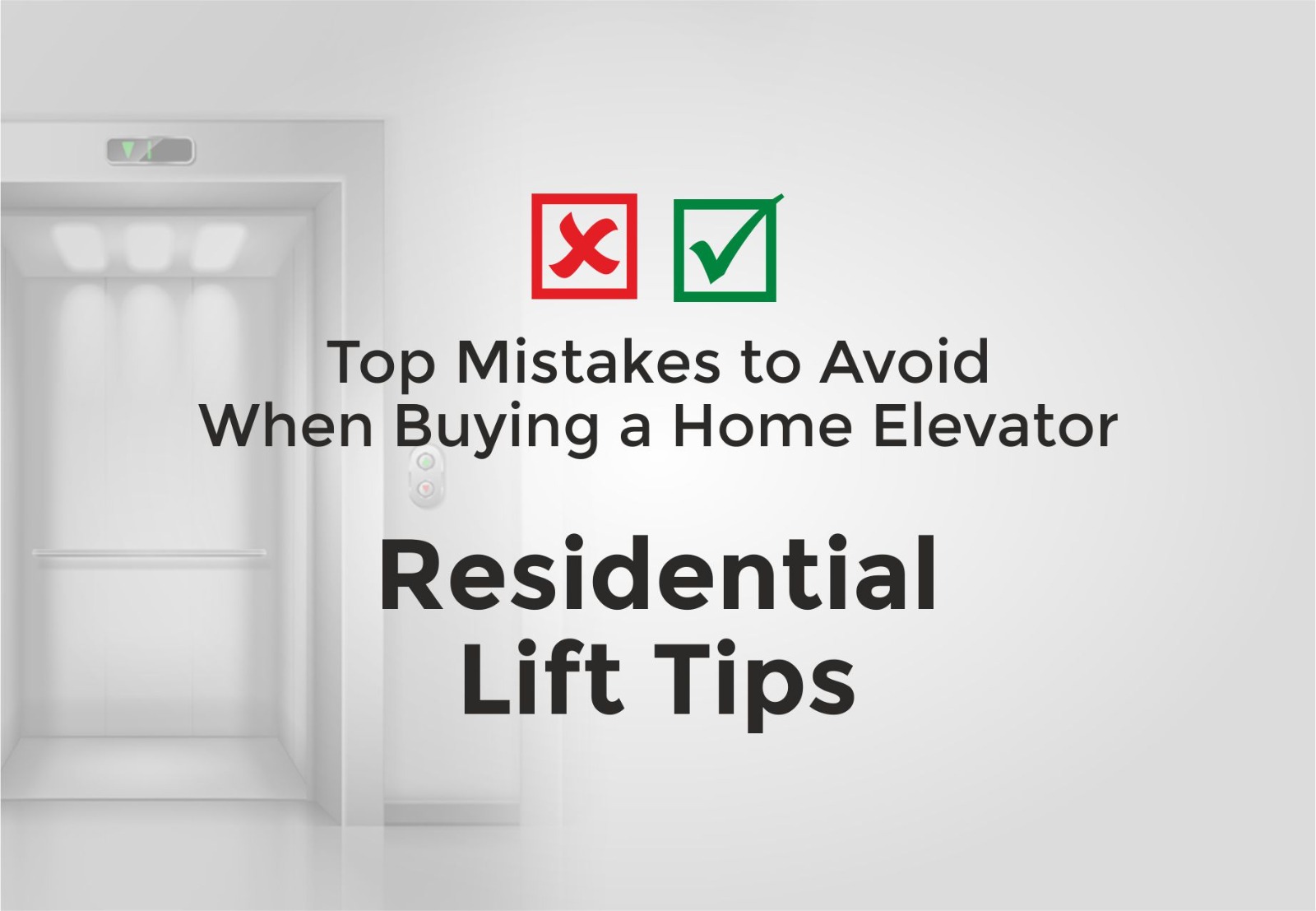 Top Mistakes to Avoid When Buying a Home Elevator | Residential Lift Tips