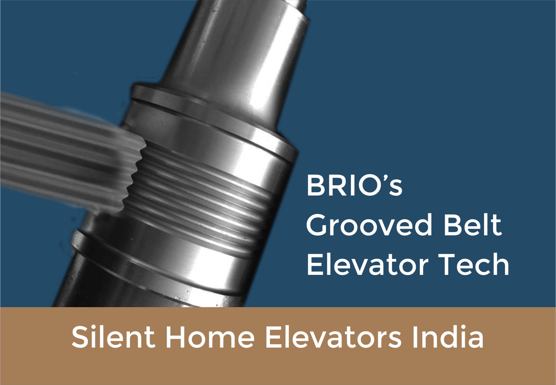 BRIO’s Grooved Belt Elevator Tech | Silent Home Elevators India